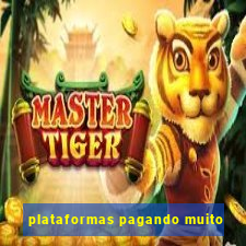 plataformas pagando muito